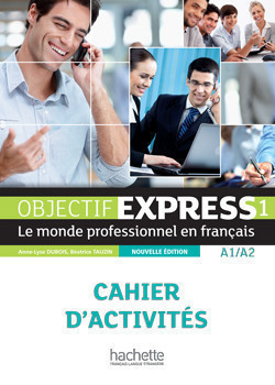 Objectif Express 1 Cahier d´activités n.éd.