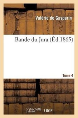 Bande Du Jura. T. 4