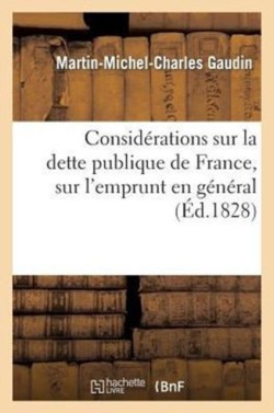 Consid�rations Sur La Dette Publique de France, Sur l'Emprunt En G�n�ral Et Sur l'Amortissement