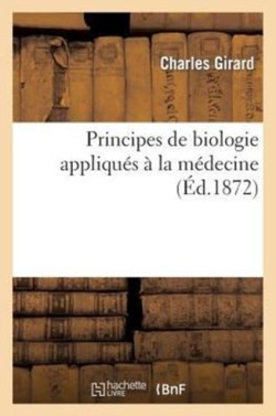 Principes de Biologie Appliqués À La Médecine