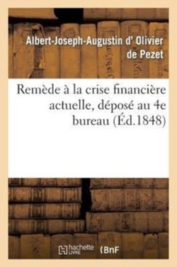 Remède À La Crise Financière Actuelle, Déposé Au 4e Bureau