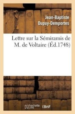 Lettre Sur La S�miramis de M. de Voltaire,