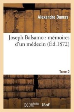 Joseph Balsamo: M�moires d'Un M�decin. 2