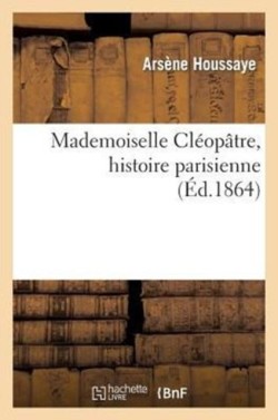 Mademoiselle Cléopâtre, Histoire Parisienne