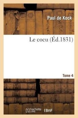 Le Cocu. T. 4