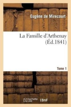 Famille d'Arthenay. Tome 1