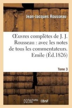 Oeuvres Complètes de J. J. Rousseau. T. 3 Emile T1
