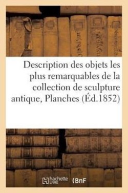 Description des objets les plus remarquables de la collection de sculpture antique