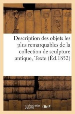 Description des objets les plus remarquables de la collection de sculpture antique
