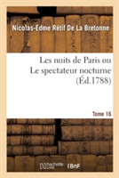 Les Nuits de Paris Ou Le Spectateur Nocturne Tome 16