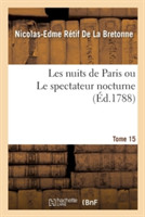 Les Nuits de Paris Ou Le Spectateur Nocturne Tome 15