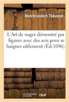 L'Art de Nager Démontré Par Figures Avec Des Avis Pour Se Baigner Utilement