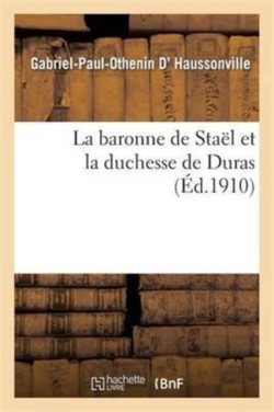 Baronne de Staël Et La Duchesse de Duras