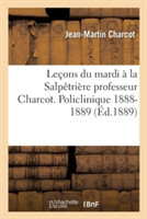 Leçons Du Mardi À La Salpêtrière Professeur Charcot. Policlinique 1888-1889