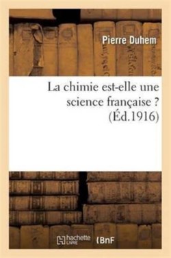 La Chimie Est-Elle Une Science Fran�aise ?