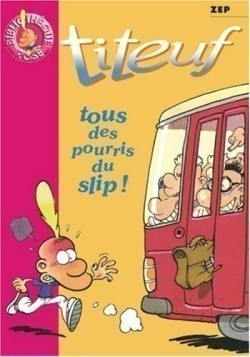 Titeuf-Tous des pourris du slip!