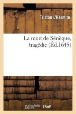 La Mort de Sénèque, Tragédie