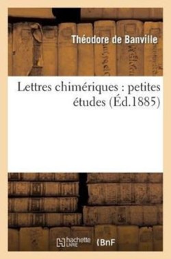 Lettres Chim�riques: Petites �tudes