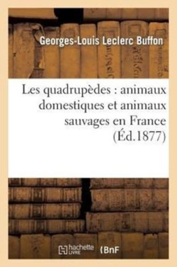 Les Quadrupèdes: Animaux Domestiques Et Animaux Sauvages En France