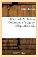 Oeuvres de M. Boileau Despreaux, � l'Usage Des Coll�ges