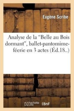 Analyse de la Belle Au Bois Dormant, Ballet-Pantomime-F�erie En 3 Actes