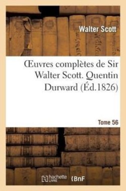 Oeuvres Complètes de Sir Walter Scott. Tome 56 Quentin Durward. T2