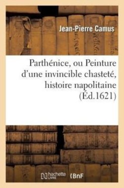 Parthénice, Ou Peinture d'Une Invincible Chasteté, Histoire Napolitaine