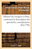 Manuel Du Voyageur À Paris, Contenant La Description Des Spectacles