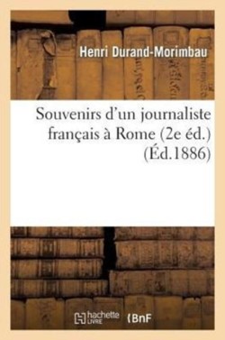Souvenirs d'Un Journaliste Fran�ais � Rome (2e �d.)