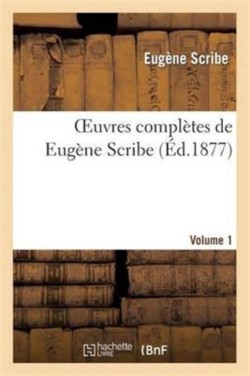Oeuvres Complètes de Eugène Scribe. Sér. 4.Volume 1