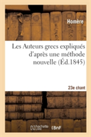 Les Auteurs Grecs Expliqués d'Après Une Méthode Nouvelle Par Deux Traductions Françaises. 23e Chant
