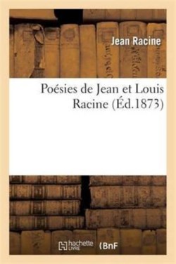 Poésies de Jean Et Louis Racine