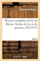 Oeuvres Compl�tes de H. de Balzac. Sc�nes de la Vie de Province. T2. Les C�libataires