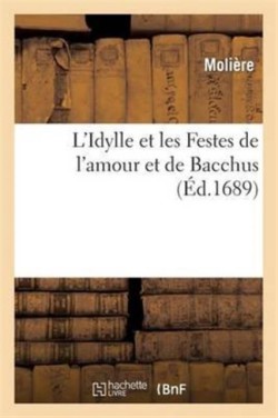L'Idylle Et Les Festes de l'Amour Et de Bacchus, Pastorale Repr�sent�e