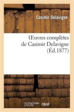 Oeuvres Compl�tes de Casimir Delavigne. 1