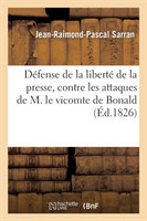 Défense de la Liberté de la Presse, Contre Les Attaques de M. Le Vicomte de Bonald