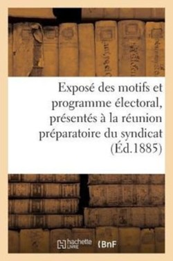 Expos� Des Motifs Et Programme �lectoral, Pr�sent�s � La R�union Pr�paratoire Du Syndicat