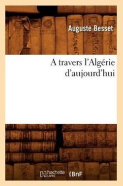 Travers l'Algérie d'Aujourd'hui