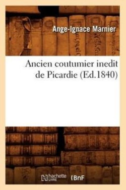 Ancien Coutumier Inedit de Picardie (Ed.1840)