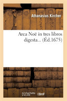 Arca No� in Tres Libros Digesta (�d.1675)