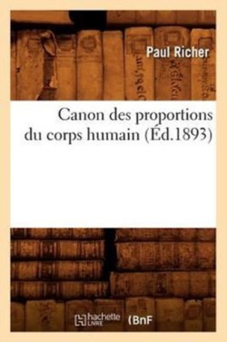 Canon Des Proportions Du Corps Humain (�d.1893)