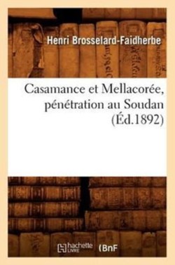 Casamance Et Mellacorée, Pénétration Au Soudan (Éd.1892)