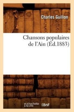 Chansons Populaires de l'Ain (�d.1883)