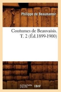 Coutumes de Beauvaisis. T. 2 (Éd.1899-1900)