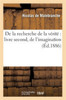 de la Recherche de la V�rit� Livre Second, de l'Imagination (�d.1886)