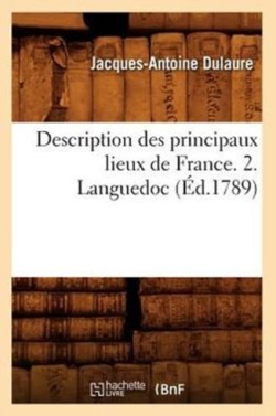 Description Des Principaux Lieux de France. 2. Languedoc (�d.1789)