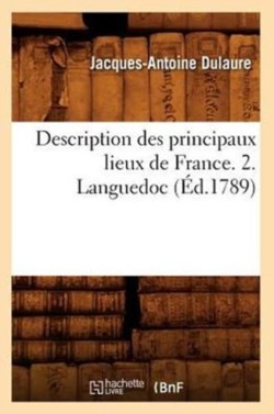 Description Des Principaux Lieux de France. 2. Languedoc (Éd.1789)