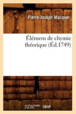 �l�mens de Chymie Th�orique (�d.1749)