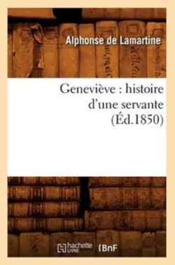 Geneviève: Histoire d'Une Servante (Éd.1850)