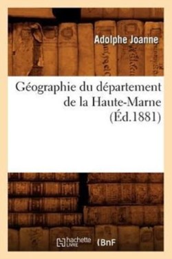 Géographie Du Département de la Haute-Marne (Éd.1881)